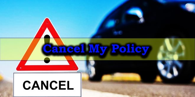 Can Car Insurance auto Cancel My Policy?