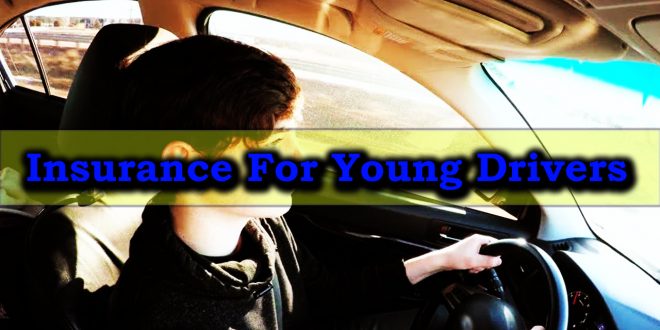 Where Might One Go Surfing To Search Out Insurance For Young Drivers?