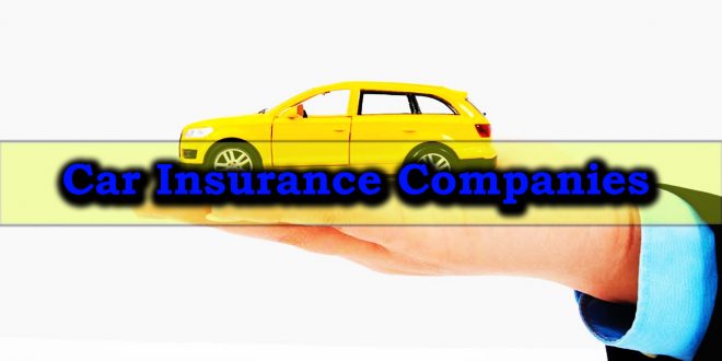 The Most Cost Effective Car Insurance Companies Coverage