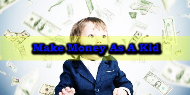 Easy Methods To Make Money As A Kid At Home Internet- 15 Legit Ways In 2022