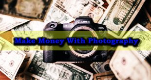 Easy Methods To Make Cash Money With Photography (14 Best Strategies 2022)